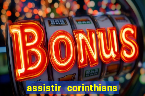 assistir corinthians fut max